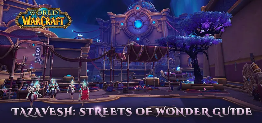 World of Warcraft – Tazavesh: So’leah’s Gambit Beginner Guide