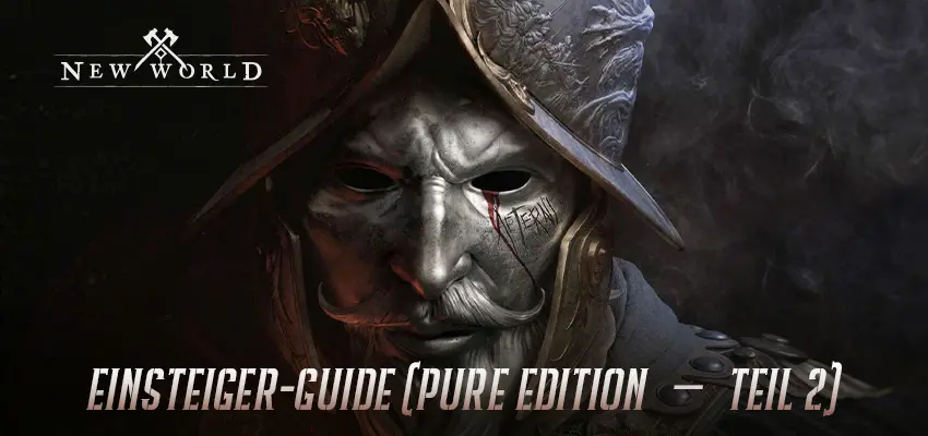 New World: Aeternum Einsteiger-Guide (Pure Edition – Teil 2)