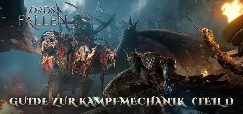 Lords of the Fallen – Guide zur Kampfmechanik (Teil 1)