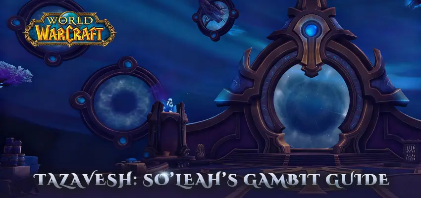 World of Warcraft – Tazavesh: Streets of Wonder Beginner Guide