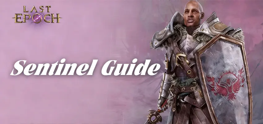 Last Epoch Sentinel Guide