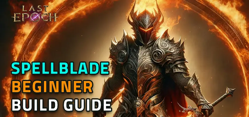 Last Epoch Spellblade Beginner Build Guide 