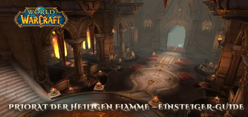 World of Warcraft – Priorat der Heiligen Flamme – Einsteiger-Guide