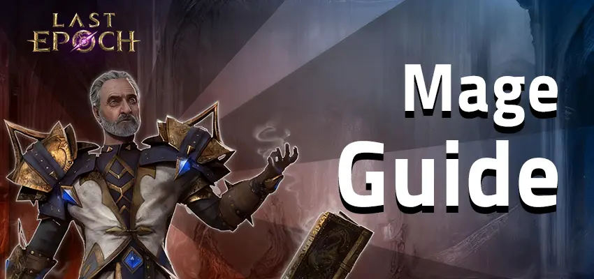 Last Epoch Mage Guide
