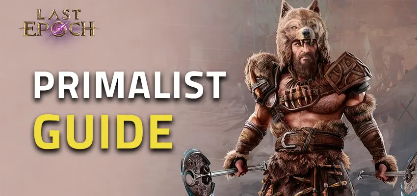 Last Epoch Primalist-Guide