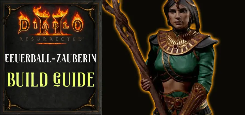 Diablo II: Resurrected Feuerball-Zauberin Build Guide