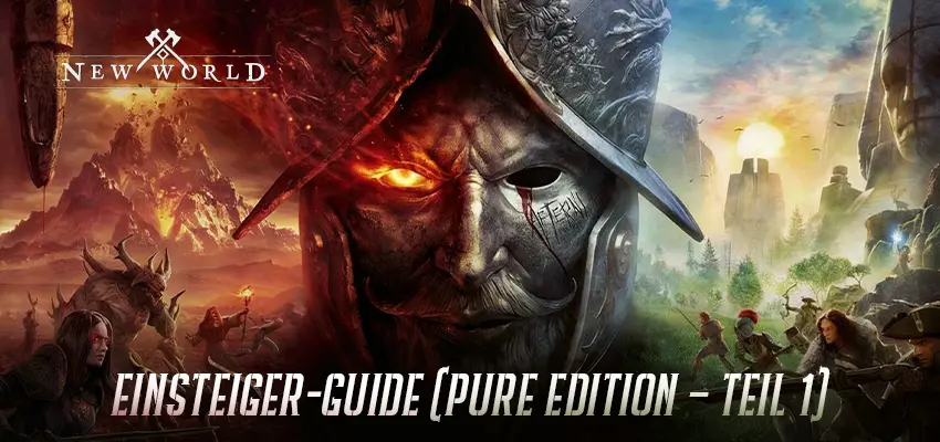 New World: Aeternum Einsteiger-Guide (Pure Edition – Teil 1)