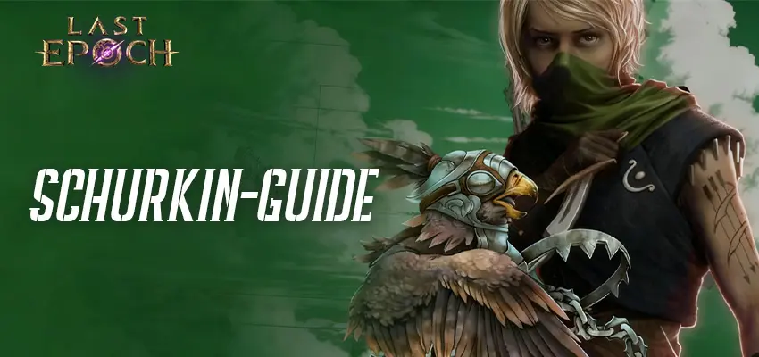 Last Epoch Schurkin-Guide