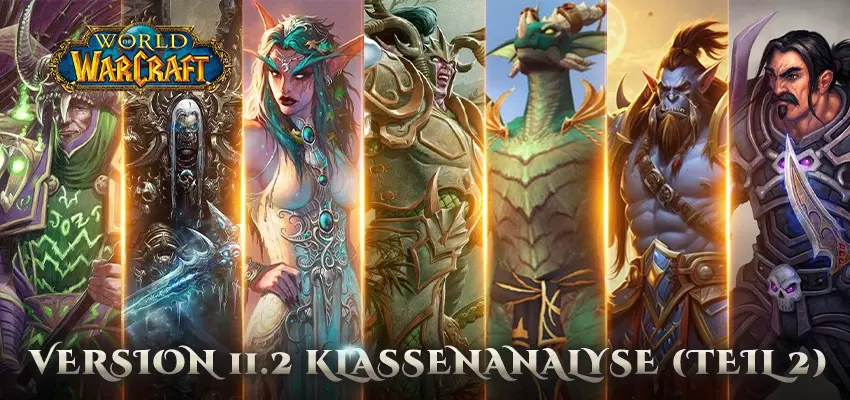 World of Warcraft Version 11.2 Klassenanalyse (Teil 2)