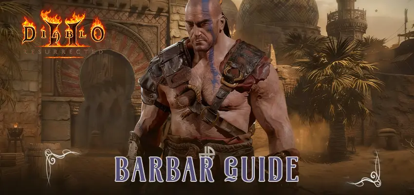 Diablo II: Resurrected Barbar Guide